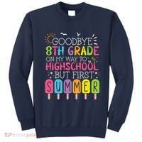 Goodbye 8th Grade Graduation To Highschool But First Summer Sweatshirt thumb 0