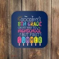 Goodbye 8th Grade Graduation To Highschool But First Summer Coaster thumb 0