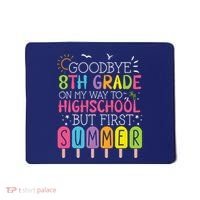 Goodbye 8th Grade Graduation To Highschool But First Summer Mousepad thumb 0