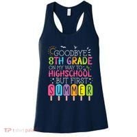 Goodbye 8th Grade Graduation To Highschool But First Summer Women's Tank Top thumb 0