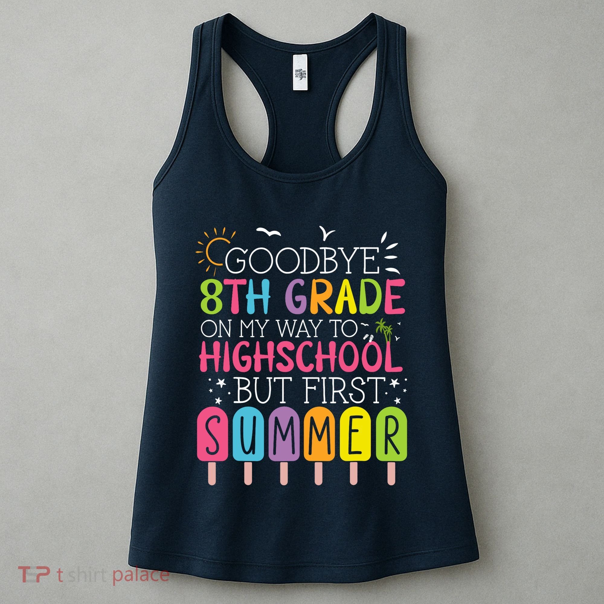 Goodbye 8th Grade Graduation To Highschool But First Summer Women's Tank Top