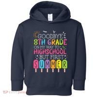 Goodbye 8th Grade Graduation To Highschool But First Summer Toddler Hoodie thumb 0