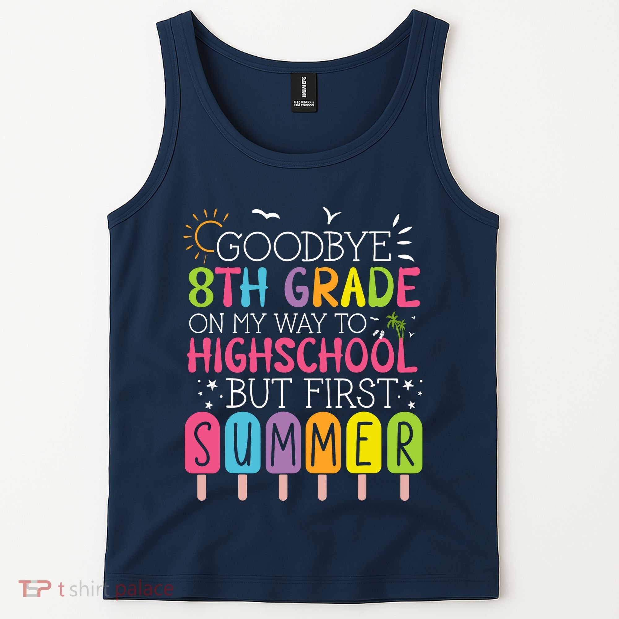 Goodbye 8th Grade Graduation To Highschool But First Summer Tank Top