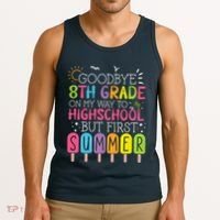 Goodbye 8th Grade Graduation To Highschool But First Summer Tank Top thumb 3