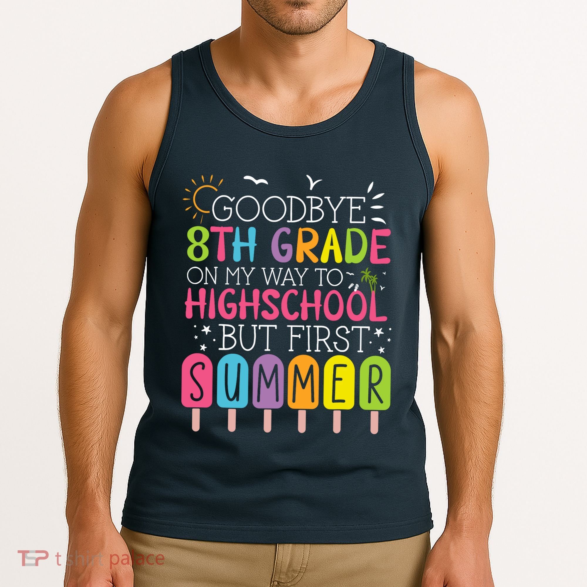 Goodbye 8th Grade Graduation To Highschool But First Summer Tank Top