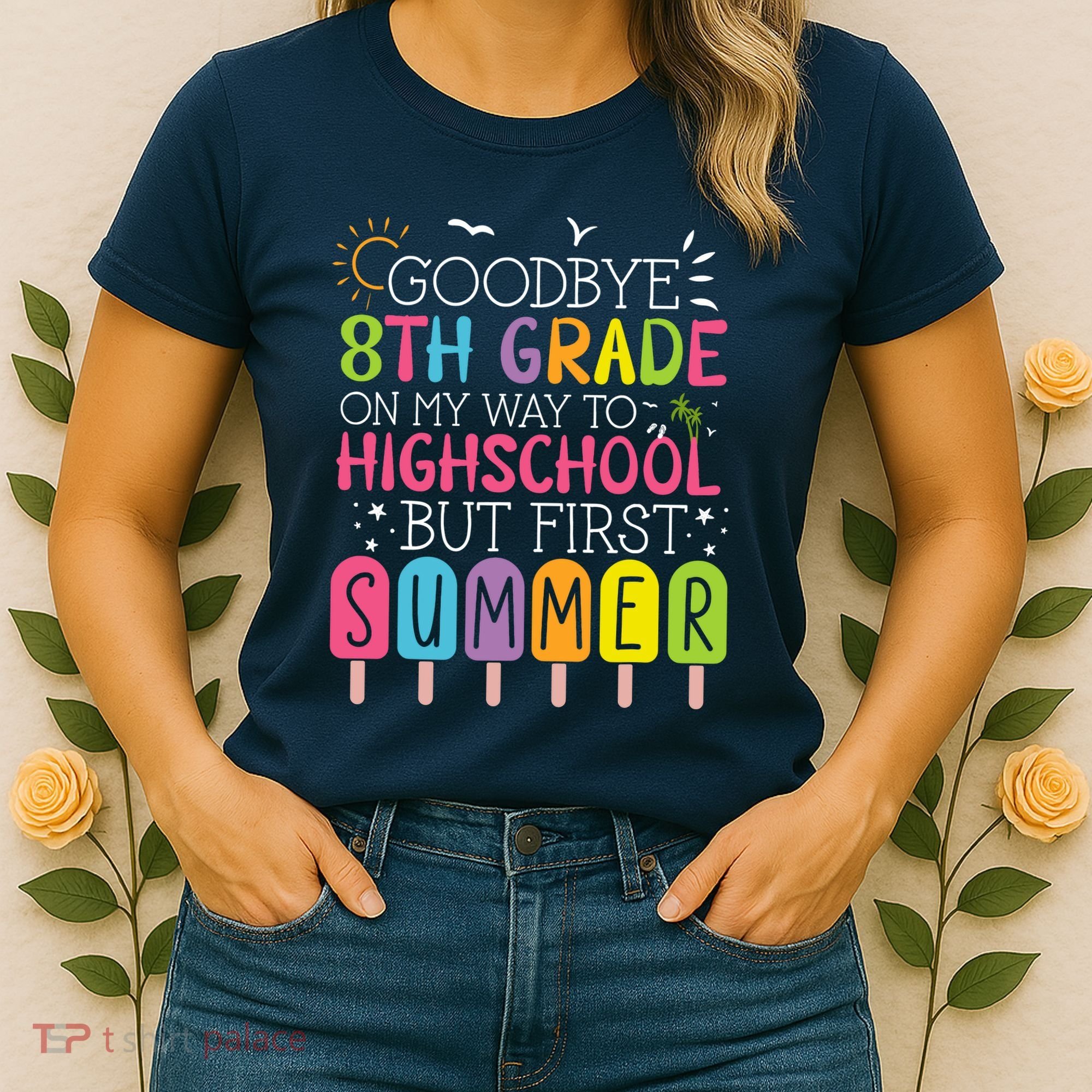 Goodbye 8th Grade Graduation To Highschool But First Summer Women's T-Shirt