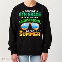 Goodbye 8th Grade Graduation To Highschool Hello Summer Him Women's Sweatshirt thumb 0