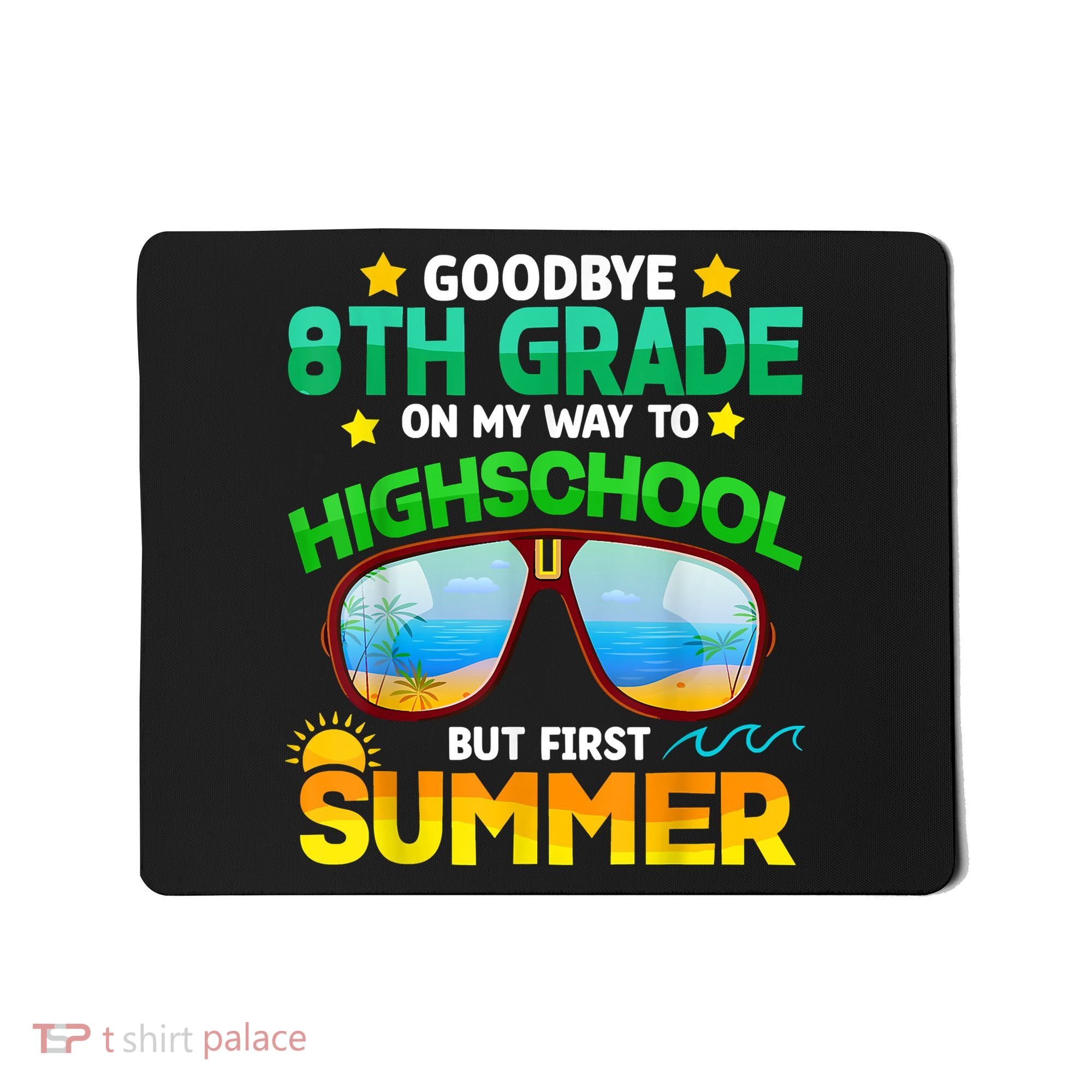 Goodbye 8th Grade Graduation To Highschool Hello Summer Him Mousepad