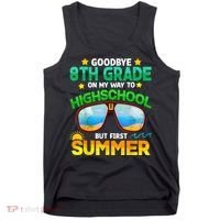 Goodbye 8th Grade Graduation To Highschool Hello Summer Him Tank Top thumb 0