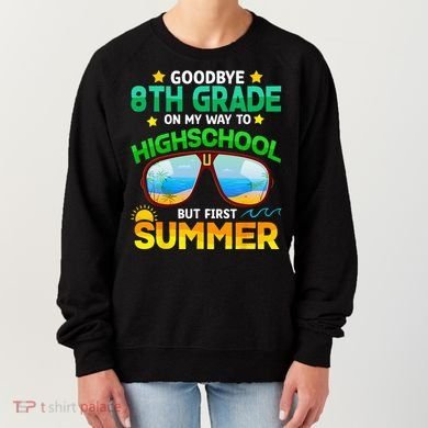 Goodbye 8th Grade Graduation To Highschool Hello Summer Him Women's Sweatshirt