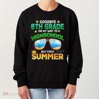 Goodbye 8th Grade Graduation To Highschool Hello Summer Him Women's Sweatshirt thumb 0