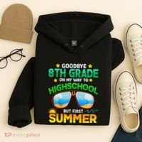 Goodbye 8th Grade Graduation To Highschool Hello Summer Him Hoodie thumb 4