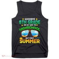 Goodbye 8th Grade Graduation To Highschool Hello Summer Him Tank Top thumb 0