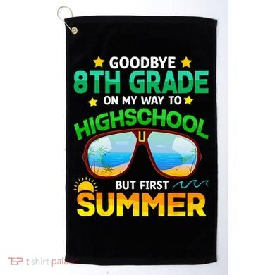 Goodbye 8th Grade Graduation To Highschool Hello Summer Him Golf Towel