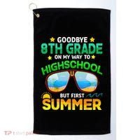 Goodbye 8th Grade Graduation To Highschool Hello Summer Him Golf Towel thumb 0
