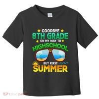 Goodbye 8th Grade Graduation To Highschool Hello Summer Him Toddler T-Shirt thumb 0