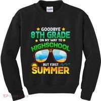 Goodbye 8th Grade Graduation To Highschool Hello Summer Him Kids Sweatshirt thumb 0