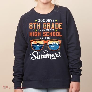 Goodbye 8th Grade Graduation To 9th Grade Hello Summer Women's Sweatshirt