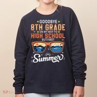 Goodbye 8th Grade Graduation To 9th Grade Hello Summer Women's Sweatshirt thumb 0