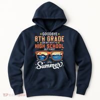 Goodbye 8th Grade Graduation To 9th Grade Hello Summer Hoodie thumb 0