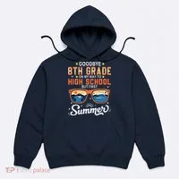 Goodbye 8th Grade Graduation To 9th Grade Hello Summer Hoodie thumb 0