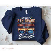 Goodbye 8th Grade Graduation To 9th Grade Hello Summer Sweatshirt thumb 2