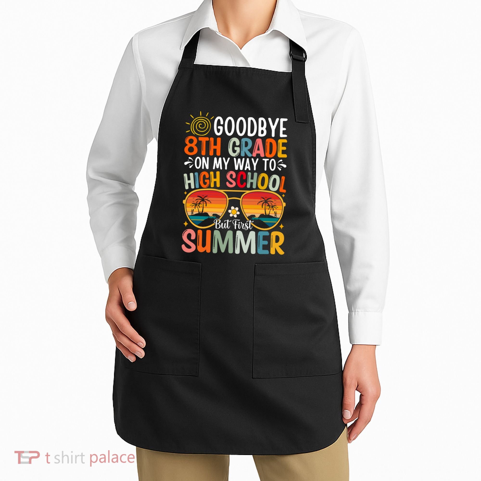 Goodbye 8th Grade On My Way To High School Apron