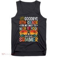 Goodbye 8th Grade On My Way To High School Tank Top thumb 0