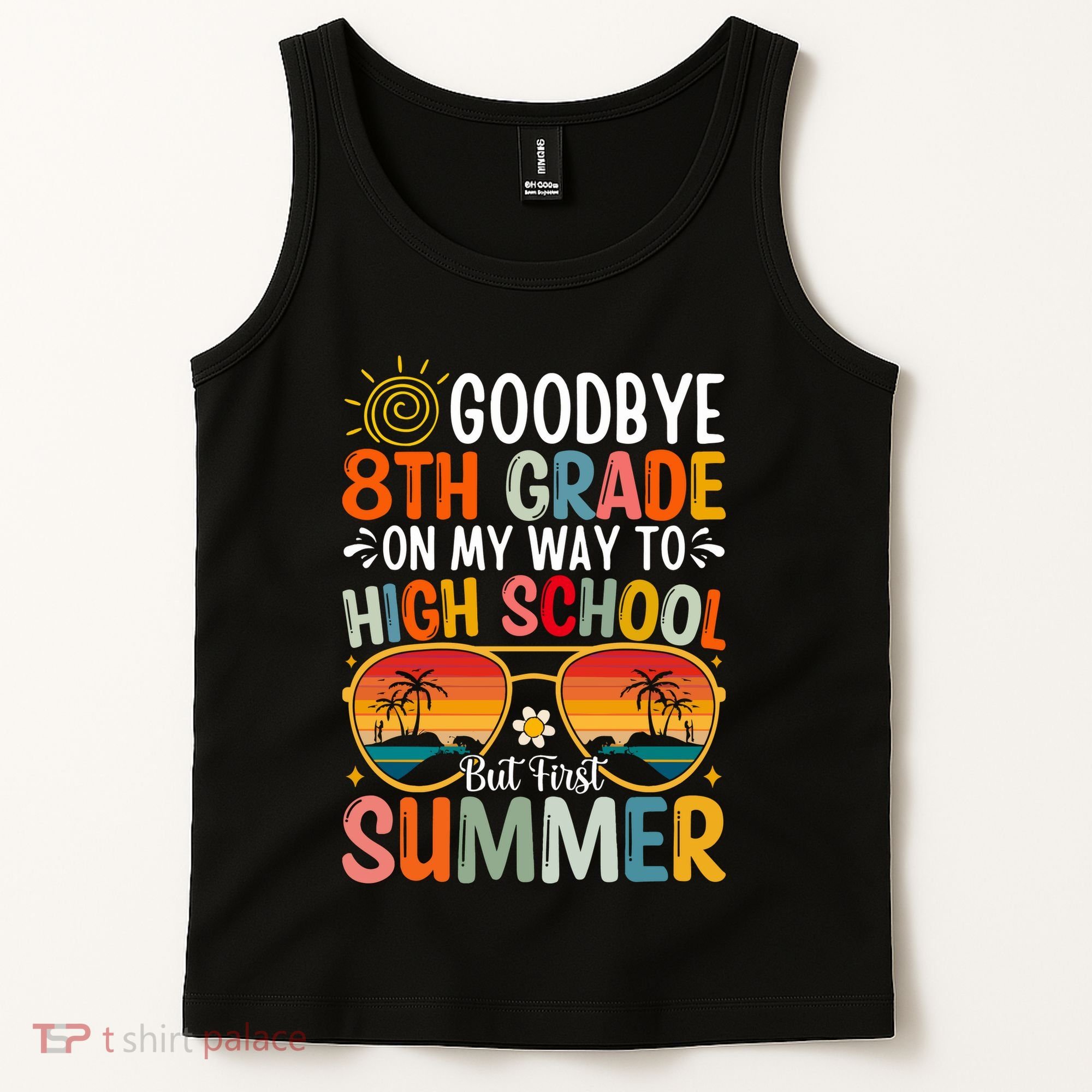 Goodbye 8th Grade On My Way To High School Tank Top
