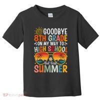 Goodbye 8th Grade On My Way To High School Toddler T-Shirt thumb 0