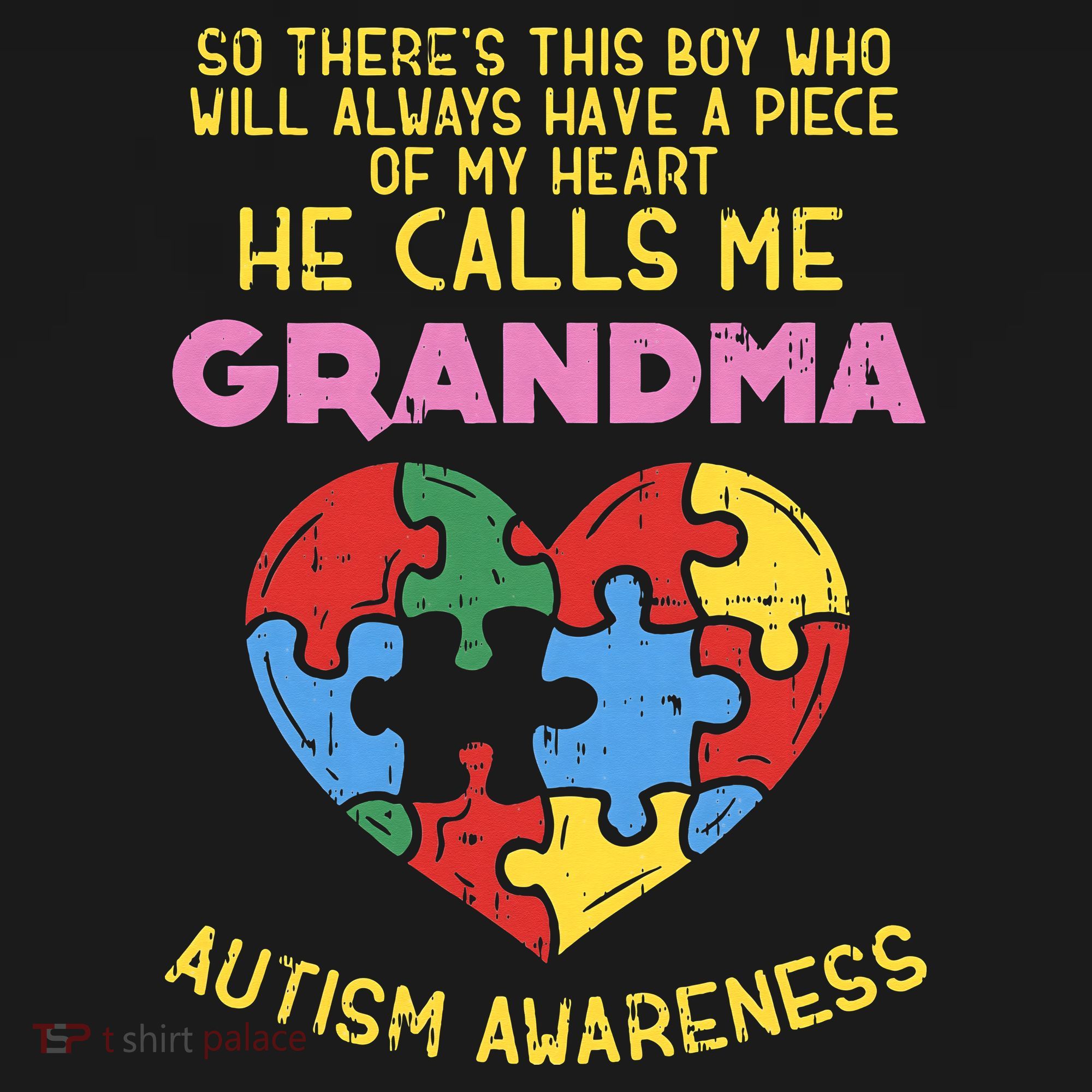 Grandma Autism Awareness Austistic  Piece My Heart T-Shirt