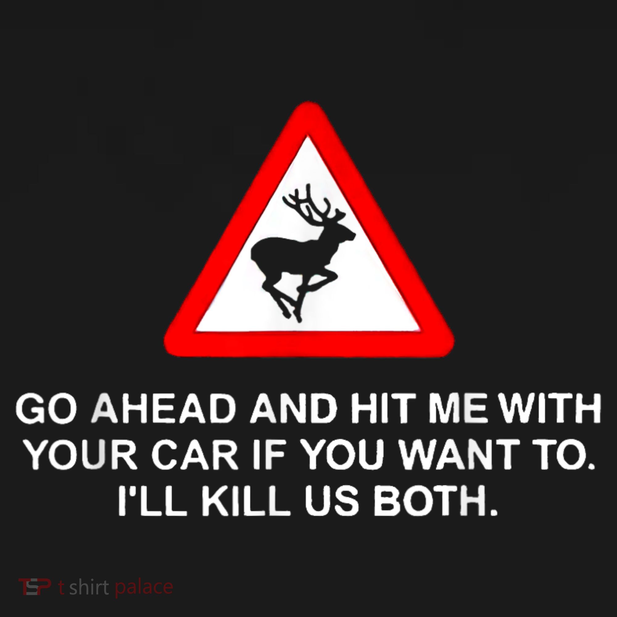 Go Ahead And Hit Me With Your Car If You Want To I’Ll Kill Us Both Mousepad
