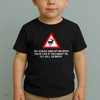 Go Ahead And Hit Me With Your Car If You Want To I’Ll Kill Us Both Toddler T-Shirt thumb 2