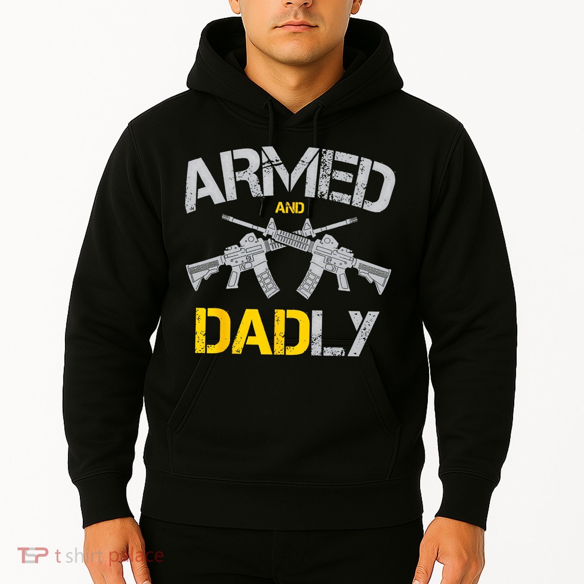 Guns Armed And Dadly Funny Deadly Father Hoodie