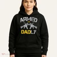 Guns Armed And Dadly Funny Deadly Father Hoodie thumb 5