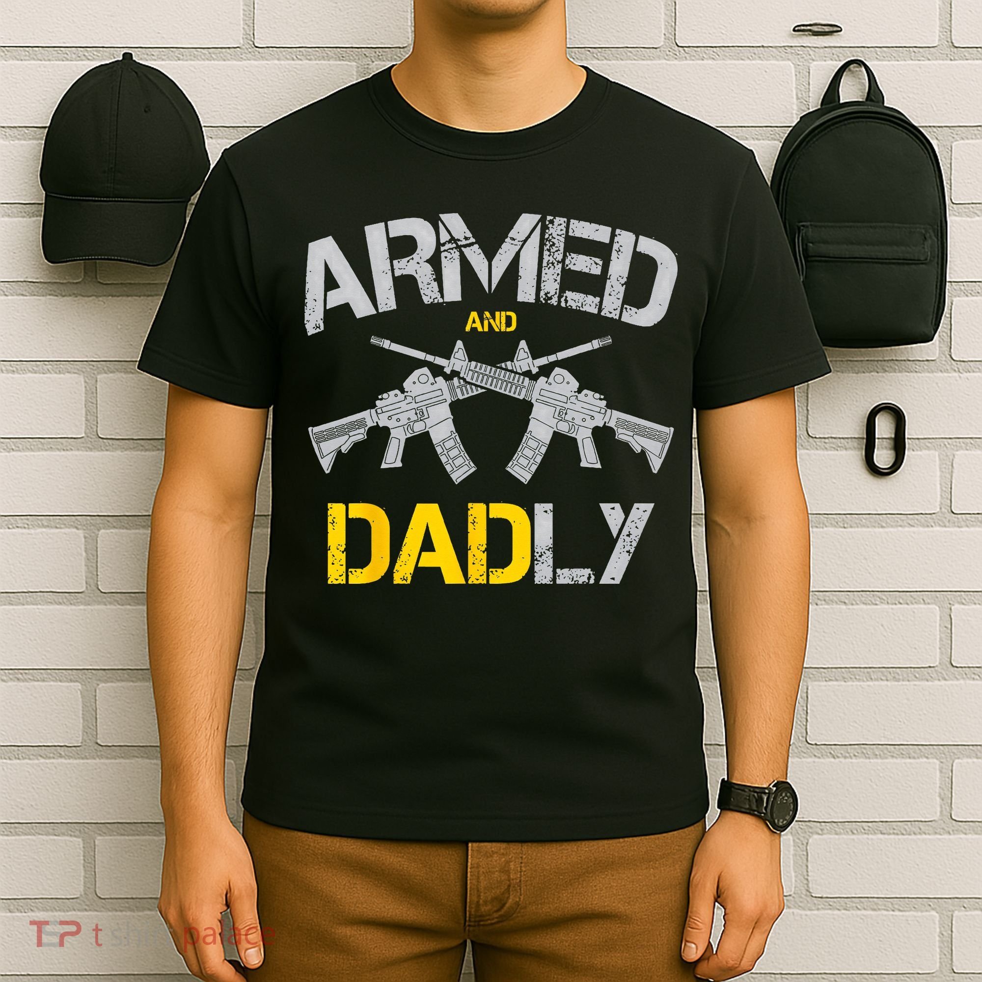 Guns Armed And Dadly Funny Deadly Father T-Shirt