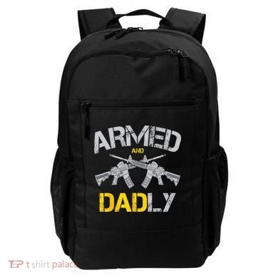 Guns Armed And Dadly Funny Deadly Father Backpack