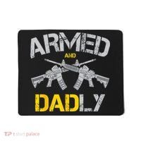 Guns Armed And Dadly Funny Deadly Father Mousepad thumb 0
