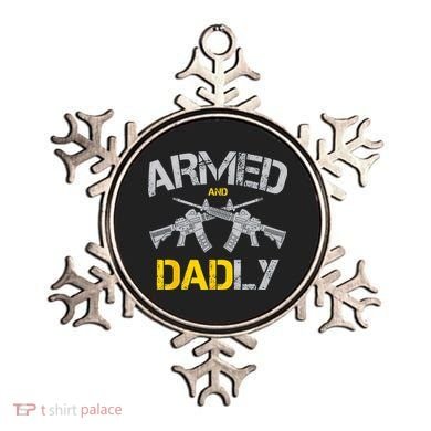 Guns Armed And Dadly Funny Deadly Father Ornament
