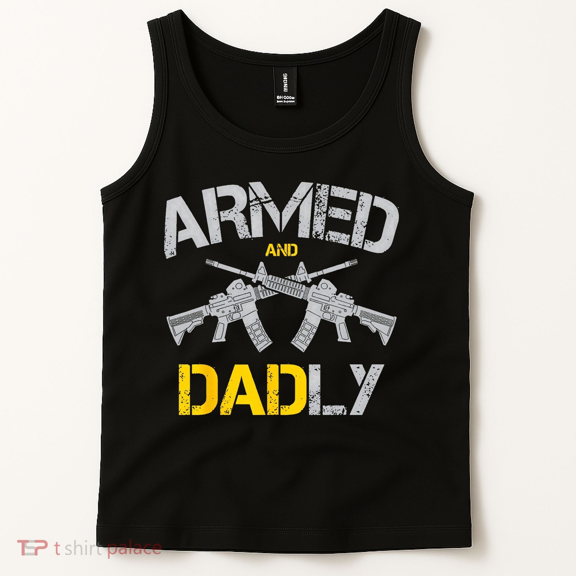 Guns Armed And Dadly Funny Deadly Father Tank Top