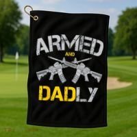 Guns Armed And Dadly Funny Deadly Father Golf Towel thumb 1