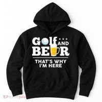 Golf And Beer That's Why I'm Here | Funny Golf Player Sarcasm Hoodie thumb 0