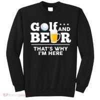 Golf And Beer That's Why I'm Here | Funny Golf Player Sarcasm Sweatshirt thumb 0
