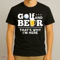 Golf And Beer That's Why I'm Here | Funny Golf Player Sarcasm T-Shirt thumb 3
