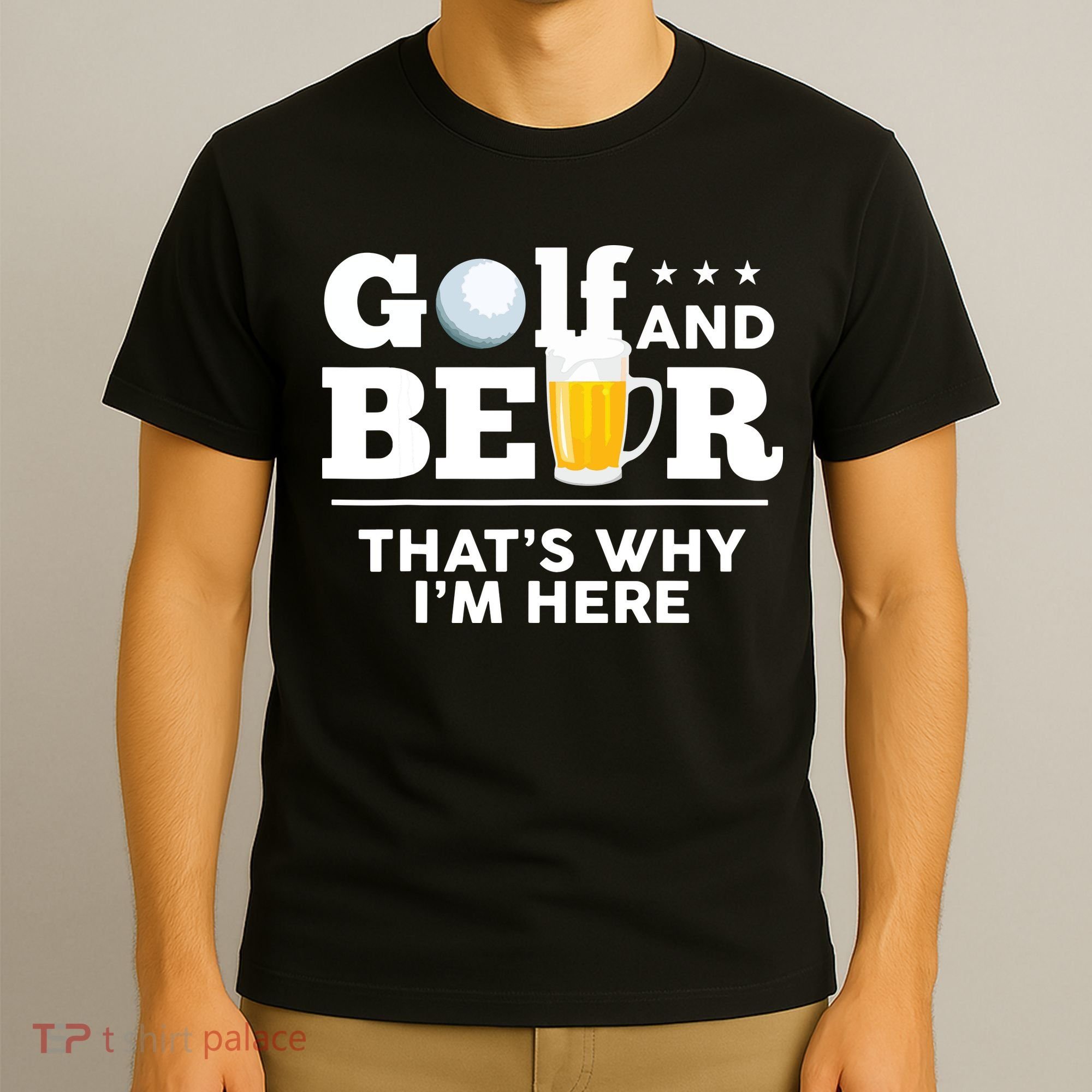 Golf And Beer That's Why I'm Here | Funny Golf Player Sarcasm T-Shirt