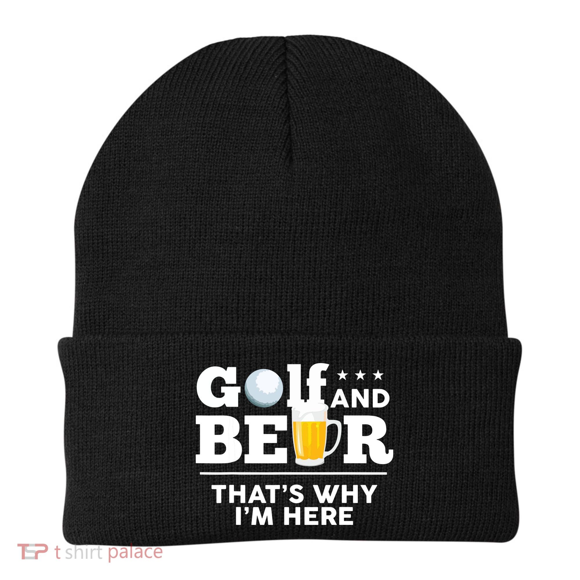 Golf And Beer That's Why I'm Here | Funny Golf Player Sarcasm Beanie