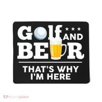 Golf And Beer That's Why I'm Here | Funny Golf Player Sarcasm Mousepad thumb 0