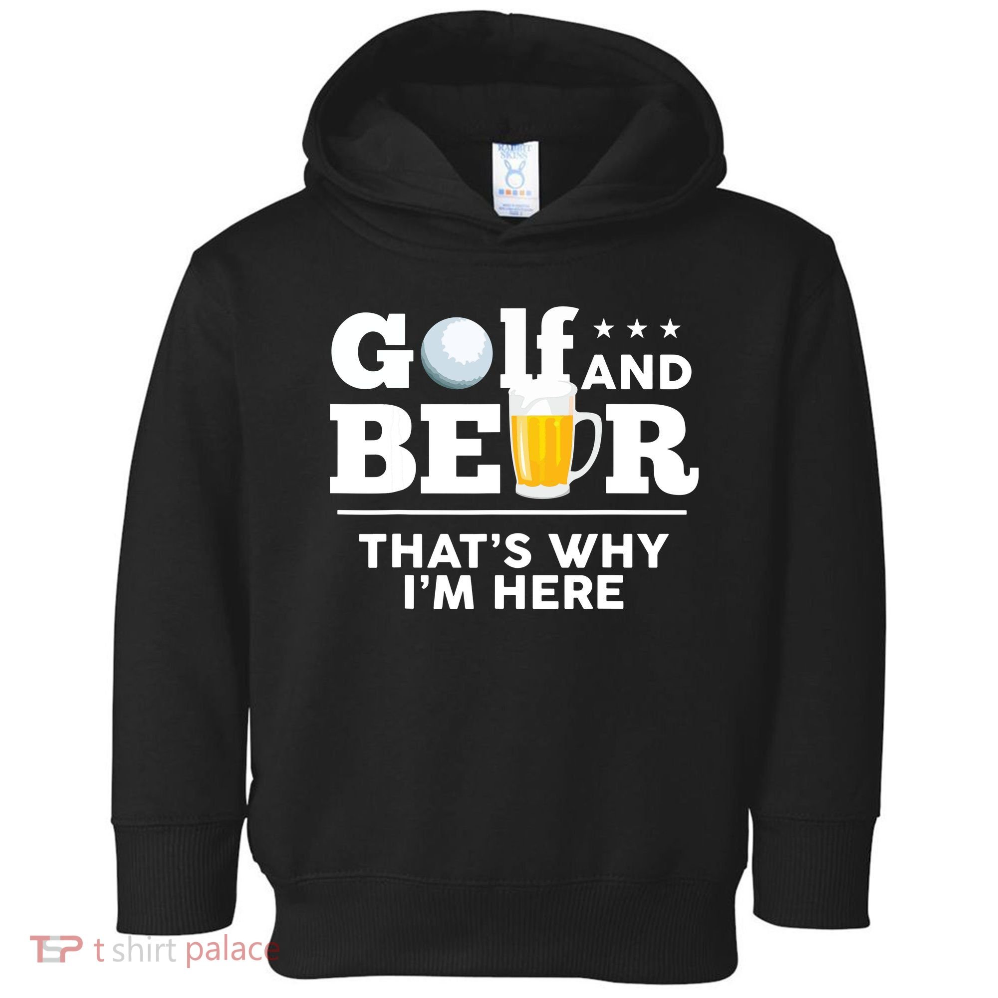Golf And Beer That's Why I'm Here | Funny Golf Player Sarcasm Toddler Hoodie