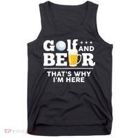 Golf And Beer That's Why I'm Here | Funny Golf Player Sarcasm Tank Top thumb 0