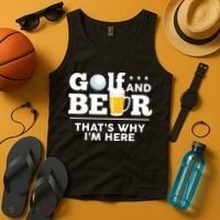 Golf And Beer That's Why I'm Here | Funny Golf Player Sarcasm Tank Top thumb 4